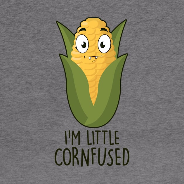 I'm Little Cornfused by NotSoGoodStudio